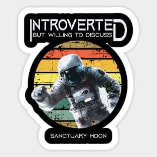 Introverted-But-Willing-to-Discuss-Sanctuary-Moon Sticker